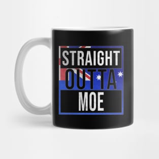 Straight Outta Moe - Gift for Australian From Moe in Victoria Australia Mug